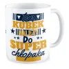 Kubek na DZIEŃ CHŁOPAKA Należy do super chłopaka